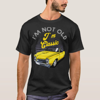 Im Not Old Im Classic Funny Graphic 1 T-Shirt