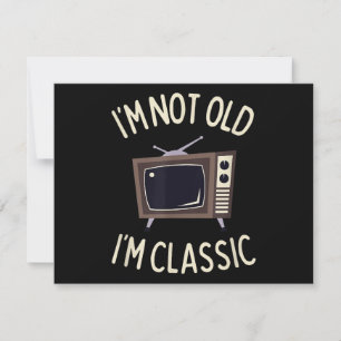 I'm Not Old I'm Classic Funny old TV Graphic