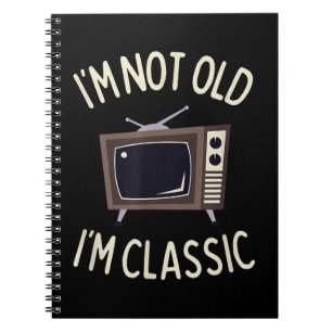 I'm Not Old I'm Classic Funny old TV Graphic Notebook