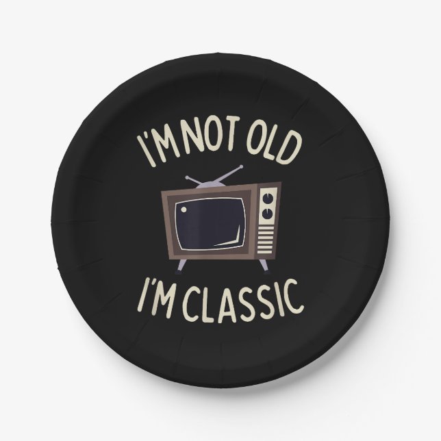 I'm Not Old I'm Classic Funny old TV Graphic Paper Plates (Front)