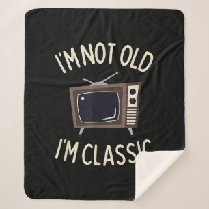 I'm Not Old I'm Classic Funny old TV Graphic Sherpa Blanket