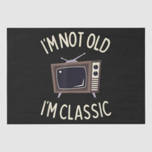 I'm Not Old I'm Classic Funny old TV Graphic Tissue Paper