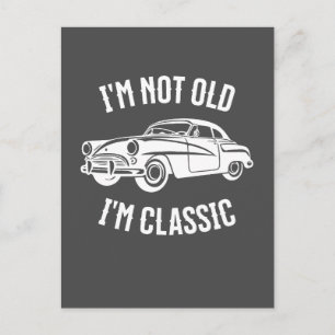 I'm Not Old I'm Classic Funny Vintage Car Quote  Postcard