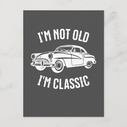 I'm Not Old I'm Classic Funny Vintage Car Quote  Postcard