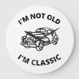  I'm Not Old I'm Classic   Large Clock