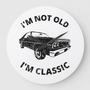 I'm Not Old I'm Classic Large Clock