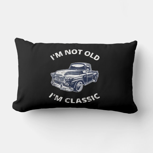     I'm Not Old I'm Classic    Lumbar Pillow (Front)