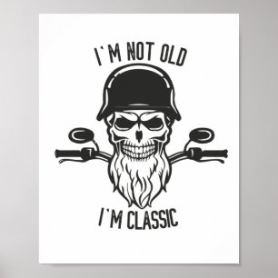 I'm Not Old I'm Classic Motorcycle Biker Poster