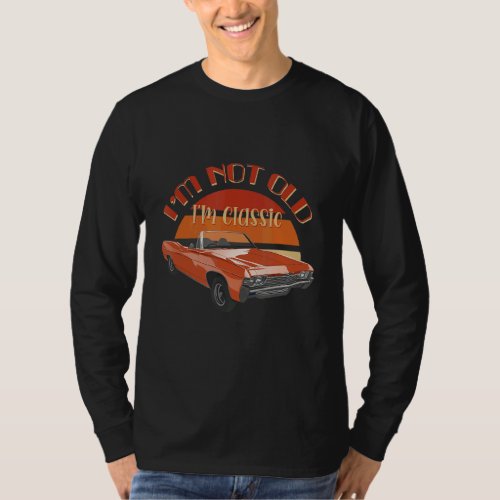Im Not Old Im Classic  Quote Car  Designs 2 T_Shirt