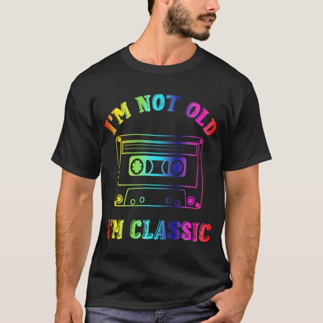 I'm Not Old I'm Classic Retro Cassette Tapes Retro T-Shirt (Front)