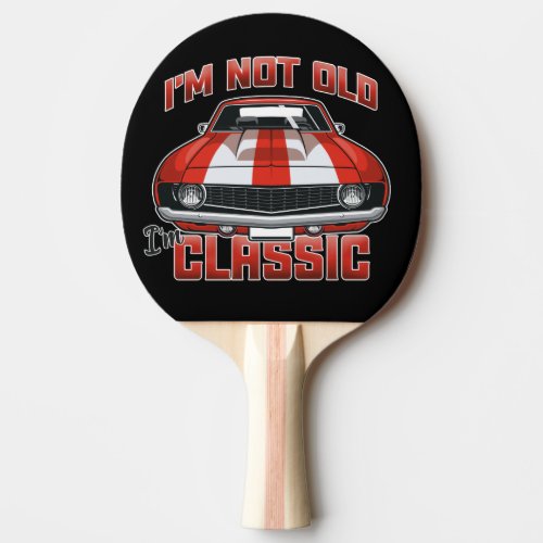 Im Not Old Im Classic _ Retro Red Muscle Car Ping Pong Paddle