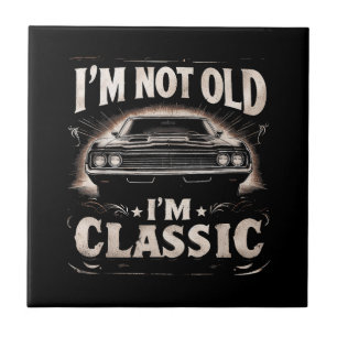 I'm Not Old I'm Classic Retro Vintage Funny Car Qu Ceramic Tile
