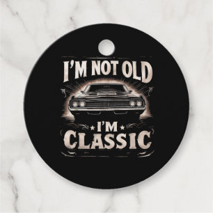 I'm Not Old I'm Classic Retro Vintage Funny Car Qu Favor Tags