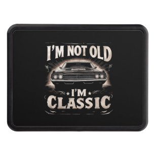 I'm Not Old I'm Classic Retro Vintage Funny Car Qu Hitch Cover