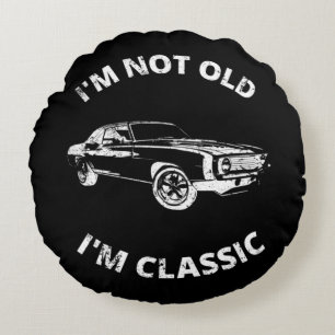 I'm Not Old I'm Classic Round Pillow