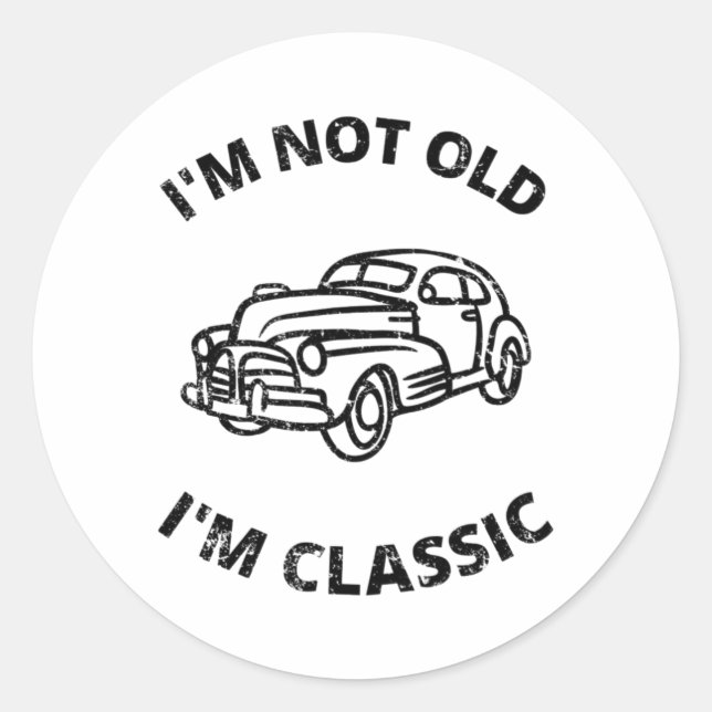  I'm Not Old I'm Classic Round Sticker (Front)