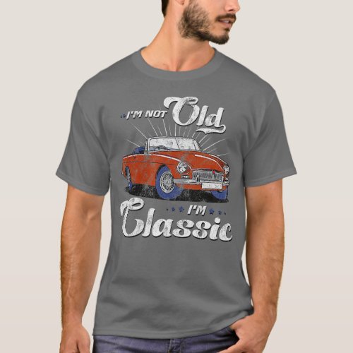 Im Not Old Im Classic Shirt Old Man s For Men Wome