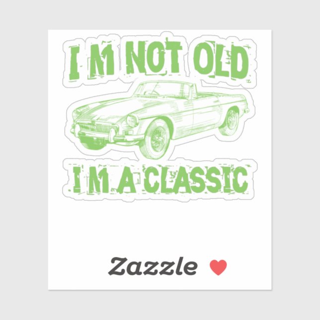I'm not old i'm classic sticker (Sheet)