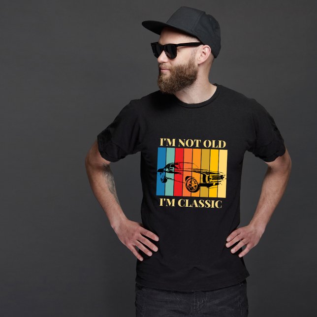 I'm not old, I'm classic T-Shirt (Creator Uploaded)