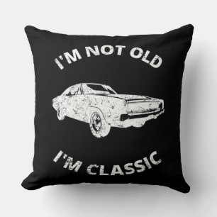 I'm Not Old I'm Classic Throw Pillow