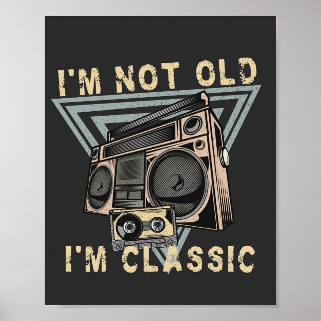 I'm not old I'm classic vintage stereo cassette Poster (Front)