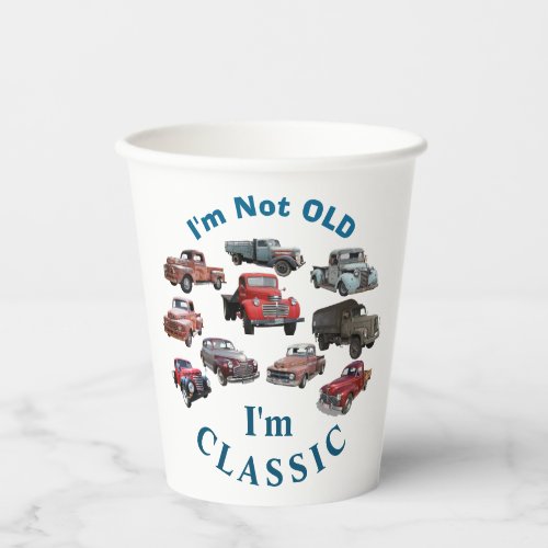 Im not old Im CLASSIC Vintage Vehicles Birthday Paper Cups