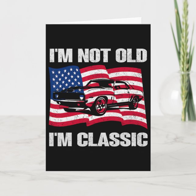Im Not Old Im Clic Car America Flag Graphic Mens T Card (Front)