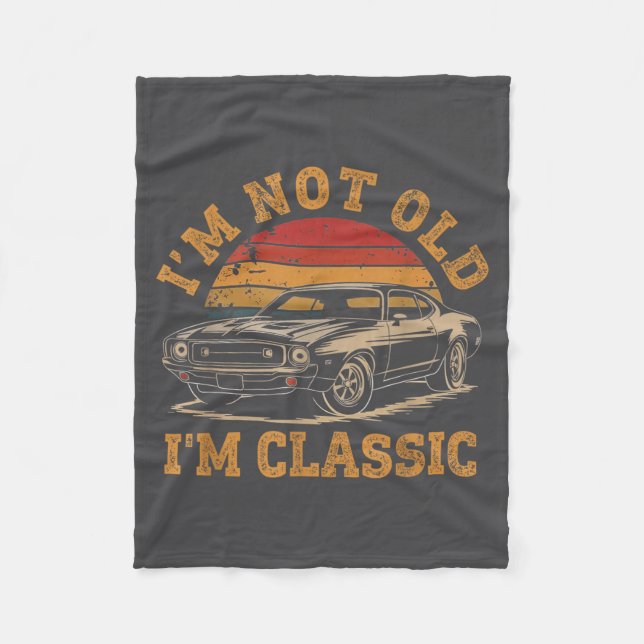 I'm Not Old I'm Clic Funny Car Graphic Men Dad Pap Fleece Blanket (Front)