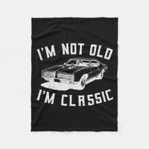 I'm Not Old I'm Clic I Am Not Old I Am Clic Funny Fleece Blanket