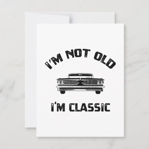 Im Not Old Im Just Classic