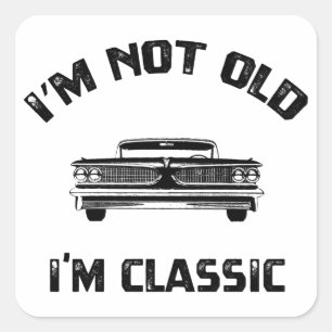 Im Not Old Im Just Classic Square Sticker