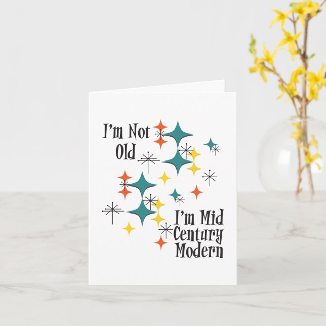 I'm Not Old I'm Mid Century Modern Atomic Stars Card (Yellow Flower)