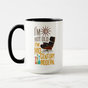 I'm Not Old I'm Mid Century Modern Mug