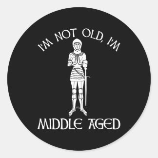I'm Not Old - I'm Middle Aged Classic Round Sticker