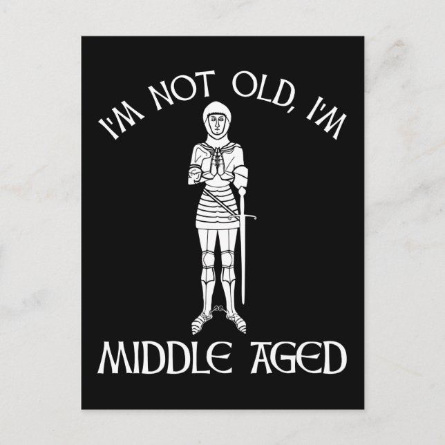 I'm Not Old - I'm Middle Aged Postcard (Front)