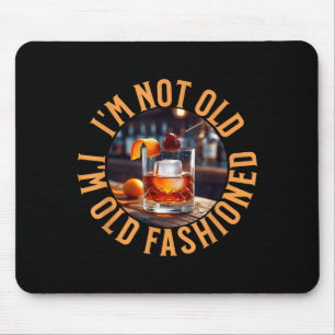 I'm Not Old I'm Old Fashioned, Funny Birthday Pun  Mouse Pad