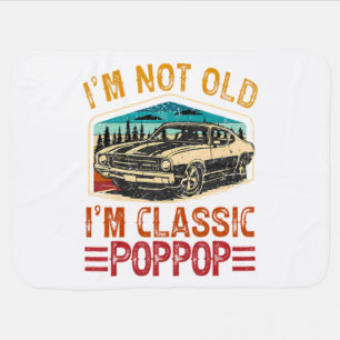 I'M Not Old I'M Poppop Grandpa Baby Blanket