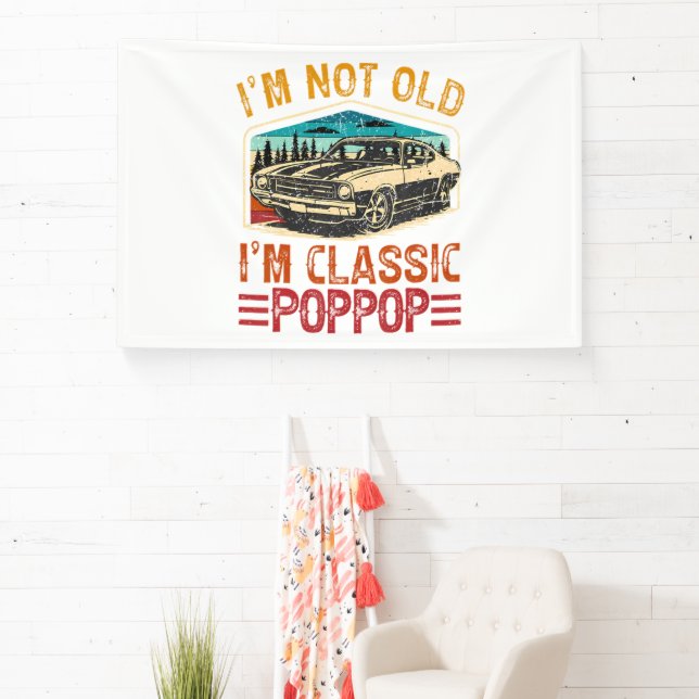 I'M Not Old I'M Poppop Grandpa Banner (Insitu)