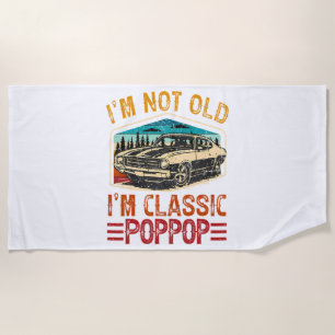 I'M Not Old I'M Poppop Grandpa Beach Towel