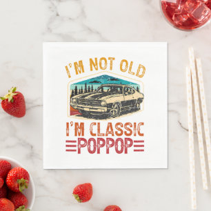 I'M Not Old I'M Poppop Grandpa Napkins