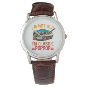 I'M Not Old I'M Poppop Grandpa Watch