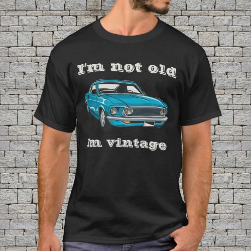 Im not old Im vintage classic red car  birthday T_Shirt