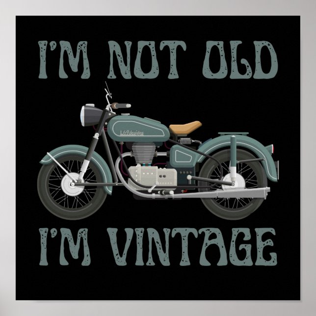 I'M NOT OLD, I'M VINTAGE funny  birthday           Poster (Front)