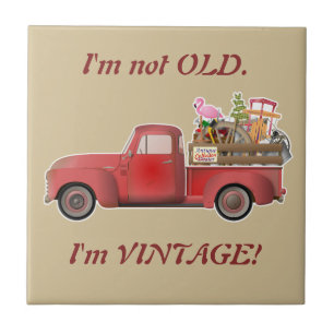I'm Not Old. I'm Vintage! Little Red Truck Ceramic Tile