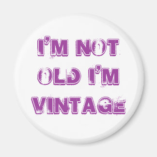 I'm Not Old I'm Vintage refridgerator magnet Retro