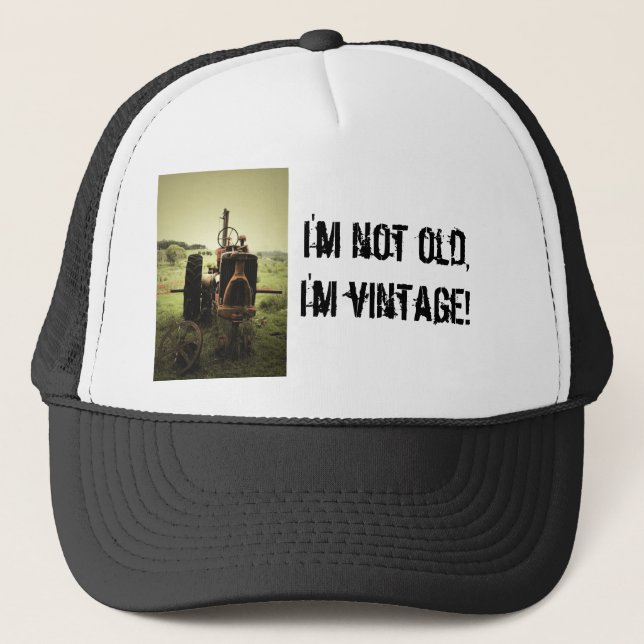 I'm not old,I'm vintage! Trucker Hat (Front)