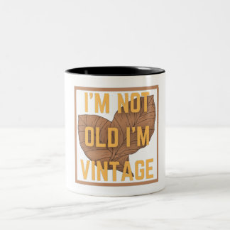 i'm not old, i'm vintage  Two-Tone coffee mug