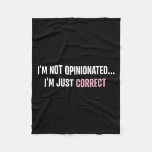 I'm Not Onionated I'm Just Correct Funny Quotes Fleece Blanket