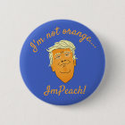 I'm Not Orange, ImPeach Trump