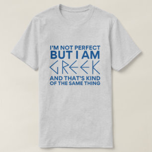 I'm Not Perfect but I am Greek Funny Greece T-Shirt